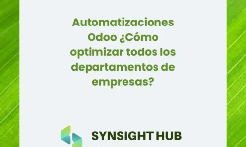 Automatizaciones Odoo ¿Cómo optimizar todos los departamentos de empresas?