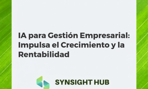 IA para Gestión Empresarial: Impulsa el Crecimiento y la Rentabilidad
