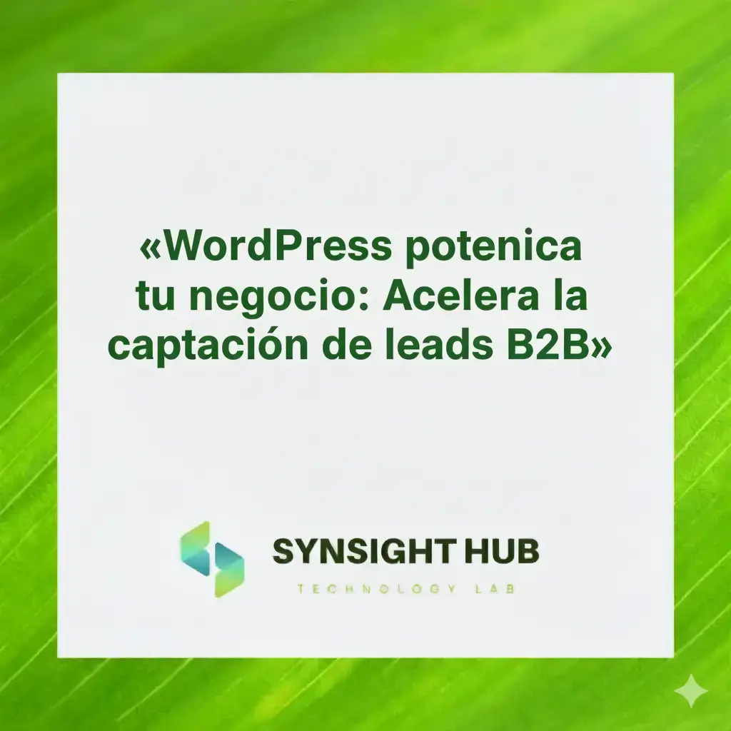 Representación visual de WordPress integrando automatización y análisis predictivo para la captación eficiente de leads B2B