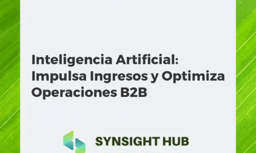 Inteligencia Artificial: Impulsa Ingresos y Optimiza Operaciones B2B