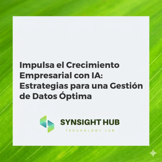 Inteligencia artificial optimizando la gestión de datos para impulsar el crecimiento empresarial
