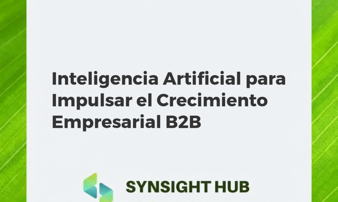 Inteligencia Artificial impulsando el crecimiento empresarial a través de la optimización de datos y procesos.