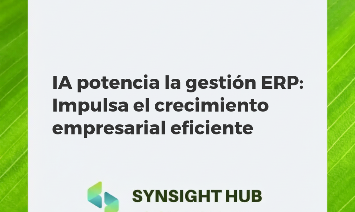 IA optimizando ERP para el crecimiento empresarial: flujos de datos, eficiencia y colaboración tecnológica.