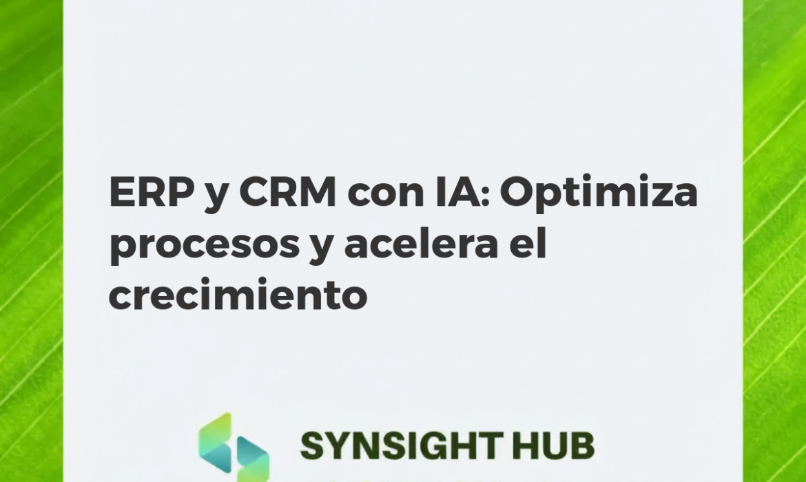 Gráfico futurista mostrando la integración de sistemas ERP y CRM con inteligencia artificial para optimizar procesos y potenciar el crecimiento empresarial.