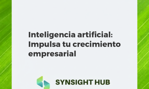 Inteligencia artificial: Impulsa tu crecimiento empresarial