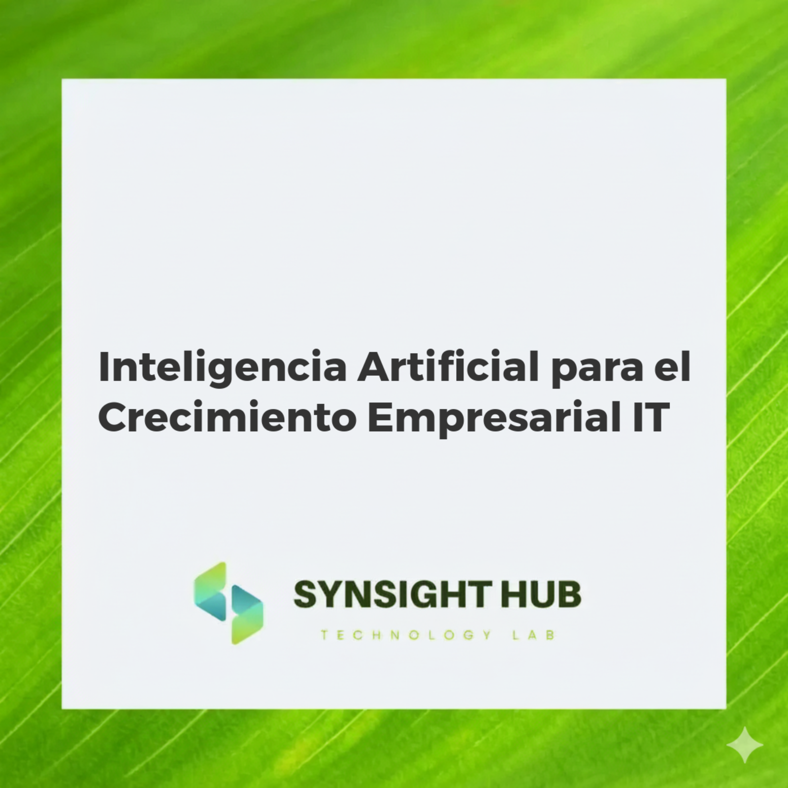 Inteligencia artificial transformando procesos y generando crecimiento en empresas de tecnología y TI
