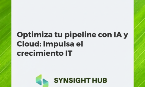Optimiza tu pipeline con IA y Cloud: Impulsa el crecimiento IT