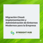 Migración Cloud: Implementación y Administración de Entornos Modernos para la Empresa